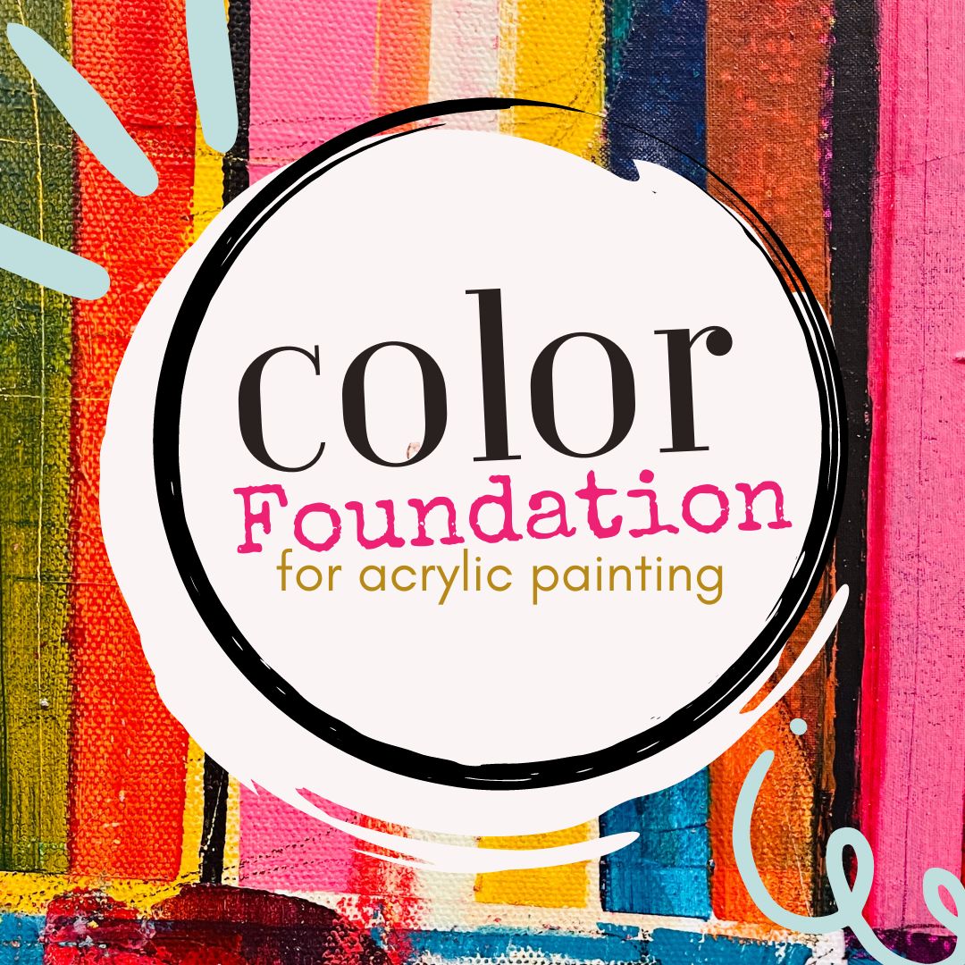 Color Foundations for Acrylics Painting: Unleashing the Power of Pigments Art Class - Fri. 5.10.24 @ 6P