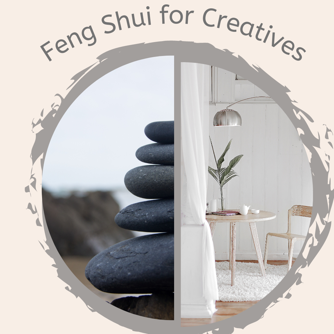 Feng Shui for Creatives: Part 1 Wed. 1.10.24 @ 4PM