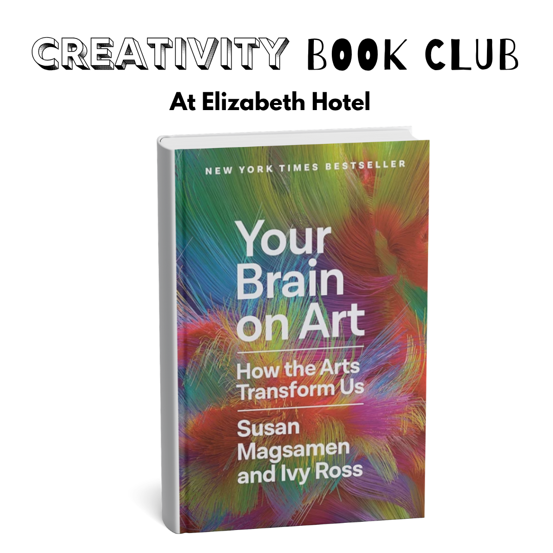 Creativity Book Club: Your Brain on Art by Susan Magsamen & Ivy Ross Thurs. 9.24.26 @ 10A